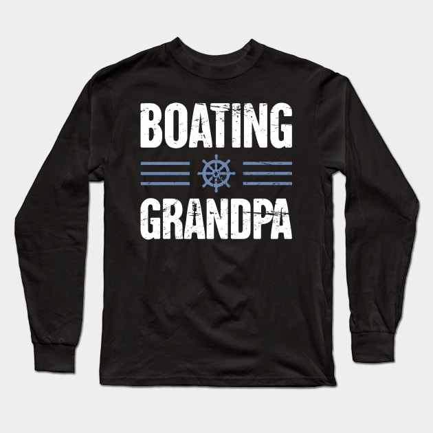 Boating Grandpa –– Boat Captain Long Sleeve T-Shirt by MeatMan